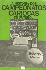 A História dos Campeonatos Cariocas de Futebol, de Roberto Mércio